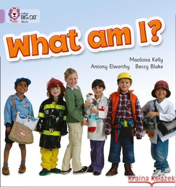 What am I?: Band 00/Lilac Kelly, Maoliosa 9780007186792 HarperCollins Publishers