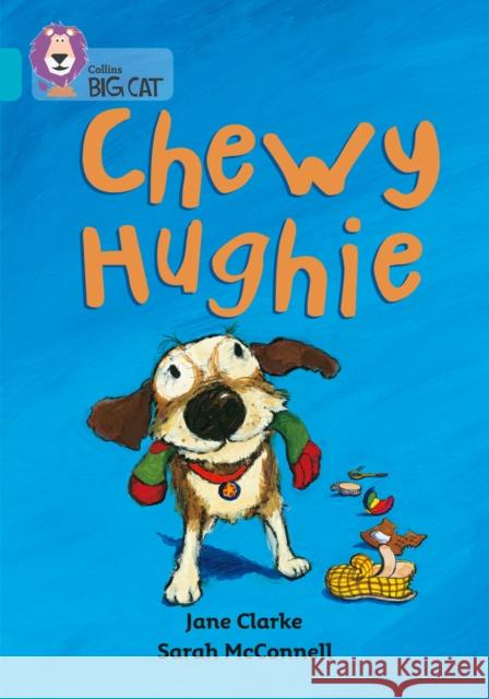 Chewy Hughie: Band 07/Turquoise Jane Clarke 9780007186921 HarperCollins Publishers