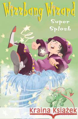 Super Splosh Anderson, Scoular 9780007190058 HARPERCOLLINS PUBLISHERS