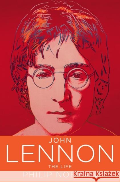 John Lennon: The Life Philip Norman 9780007197422