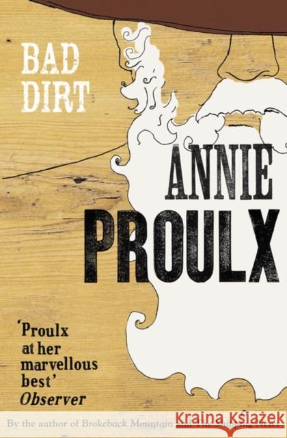 Bad Dirt: Wyoming Stories 2 Annie Proulx 9780007198870