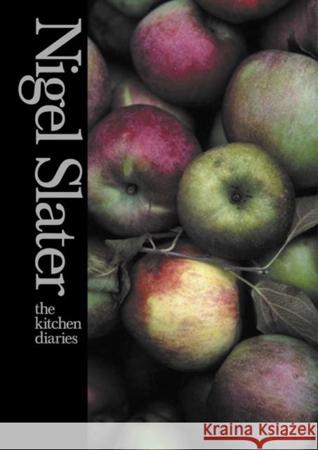 The Kitchen Diaries Nigel Slater 9780007199488 HarperCollins Publishers