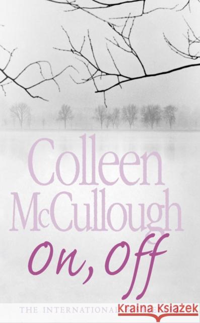 On, Off Colleen McCullough 9780007199761 HarperCollins Publishers