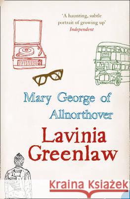 Mary George of Allnorthover Lavinia Greenlaw 9780007204595