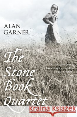 The Stone Book Quartet Alan Garner 9780007204946