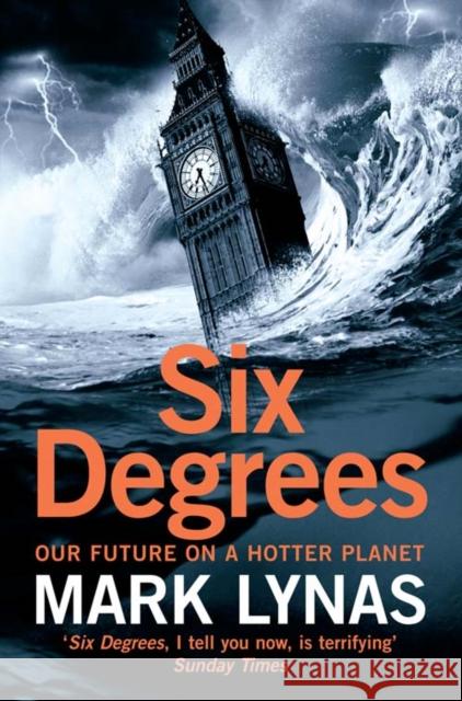 Six Degrees: Our Future on a Hotter Planet Mark Lynas 9780007209057