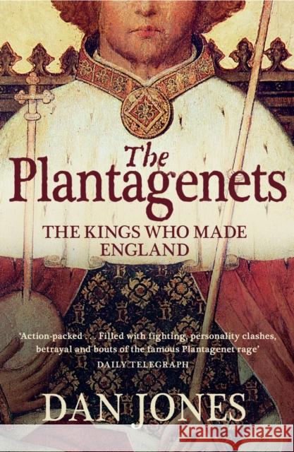 The Plantagenets: The Kings Who Made England Dan Jones 9780007213948 HarperCollins Publishers