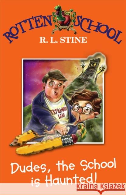 Dudes, the School is Haunted! R. L. Stine 9780007216239 HarperCollins Publishers