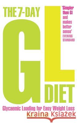 The 7-Day Gl Diet: Glycaemic Loading for Easy Weight Loss Denby, Nigel 9780007222155