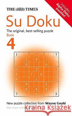 The Times Su Doku Book 4: 100 challenging puzzles from The Times (The Times Su Doku) Wayne Gould 9780007222414