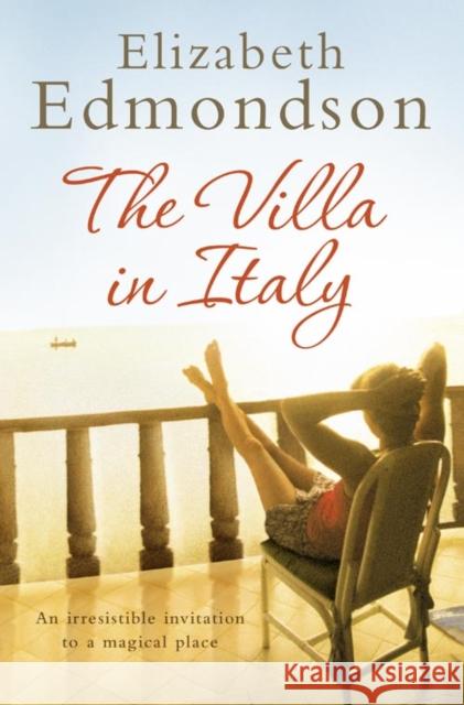 The Villa in Italy: Escape to the Italian Sun with This Captivating, Page-Turning Mystery Elizabeth Edmondson 9780007223770