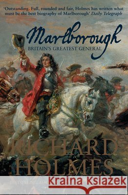 Marlborough: Britain’S Greatest General Richard Holmes 9780007225729 HarperCollins Publishers