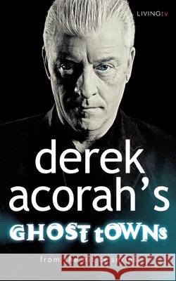 DEREK ACORAH'S GHOST TOWNS Derek Acorah 9780007229543 HARPERCOLLINS PUBLISHERS