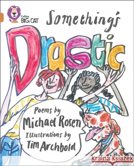 Something’s Drastic: Band 12/Copper Michael Rosen 9780007230778