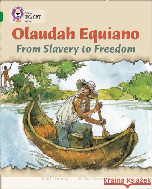 Olaudah Equiano: From Slavery to Freedom: Band 15/Emerald Paul Thomas 9780007230969 HarperCollins Publishers