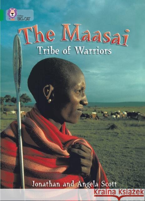 The Maasai: Tribe of Warriors: Band 15/Emerald Angela Scott 9780007230976 HarperCollins Publishers