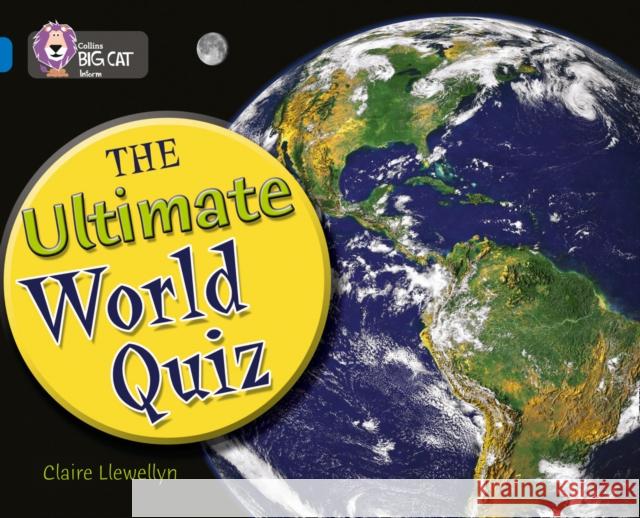 The Ultimate World Quiz: Band 16/Sapphire Claire Llewellyn 9780007231003