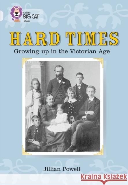 Hard Times: Growing Up in the Victorian Age: Band 17/Diamond Powell, Jillian 9780007231065