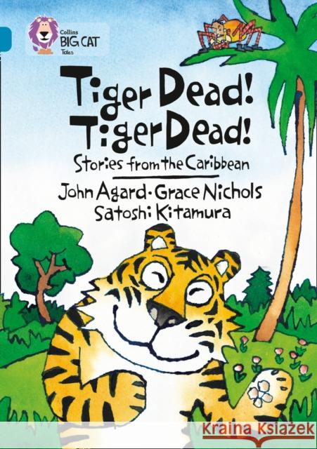 Tiger Dead! Tiger Dead! Stories from the Caribbean: Band 13/Topaz Satoshi Kitamura 9780007231195 HarperCollins Publishers