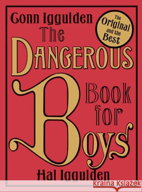 The Dangerous Book for Boys Conn Iggulden & Hal Iggulden 9780007232741 HarperCollins Publishers