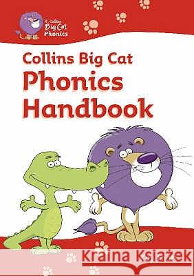 Phonics Handbook (Collins Big Cat Phonics) Kay Hiatt, Collins Big Cat 9780007233007 HarperCollins Publishers