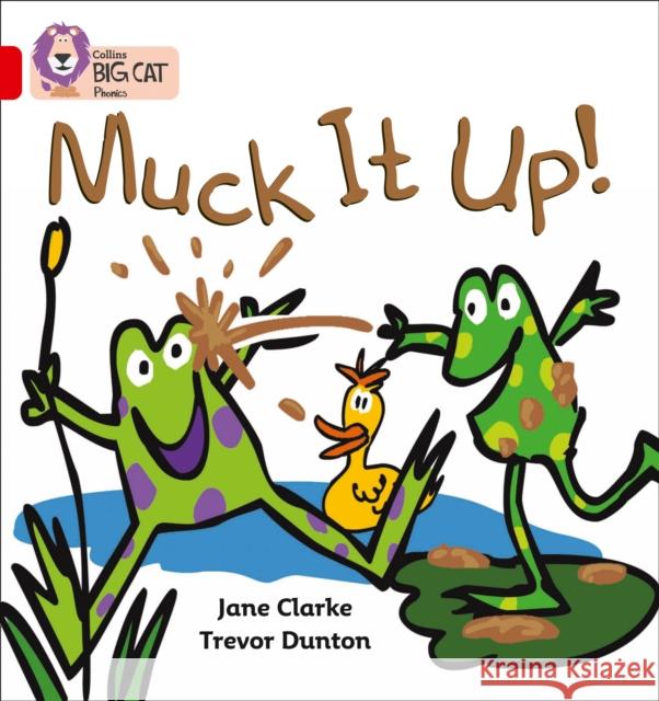 Muck it Up: Band 02a/Red a Jane Clarke 9780007235834 HarperCollins Publishers