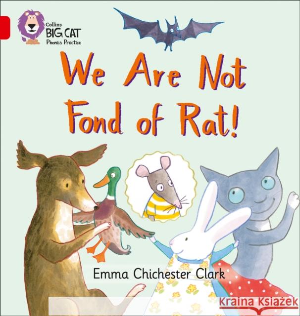 We Are Not Fond of Rat: Band 02b/Red B Emma Chichester Clark 9780007235902