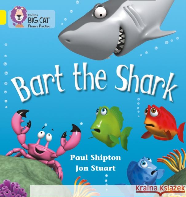 Bart the Shark: Band 03/Yellow Paul Shipton 9780007235940 HarperCollins Publishers