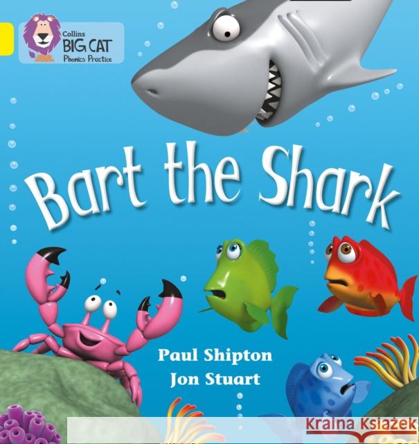 Bart the Shark: Band 03/Yellow Paul Shipton 9780007235940