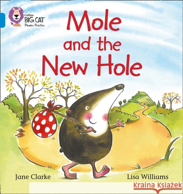 Mole and the New Hole: Band 04/Blue  9780007236008 HarperCollins Publishers