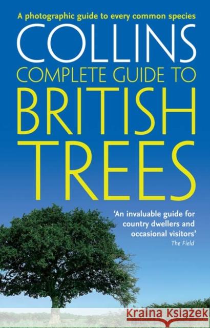British Trees: A Photographic Guide to Every Common Species  Sterry 9780007236855