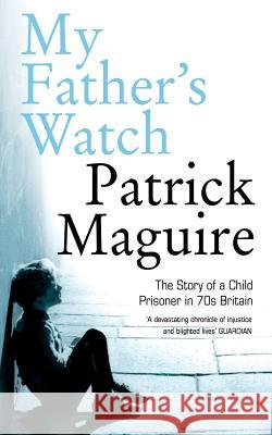 My Father's Watch Maguire, Patrick 9780007242146 0