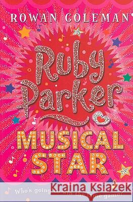 Ruby Parker: Musical Star Rowan Coleman 9780007244348 HARPERCOLLINS PUBLISHERS