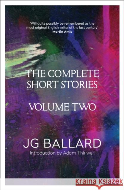 The Complete Short Stories: Volume 2 J. G. Ballard 9780007245765 HarperCollins Publishers