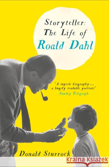 Storyteller: The Life of Roald Dahl Donald Sturrock 9780007254774