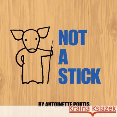 Not A Stick Antoinette Portis 9780007254828 HarperCollins Publishers