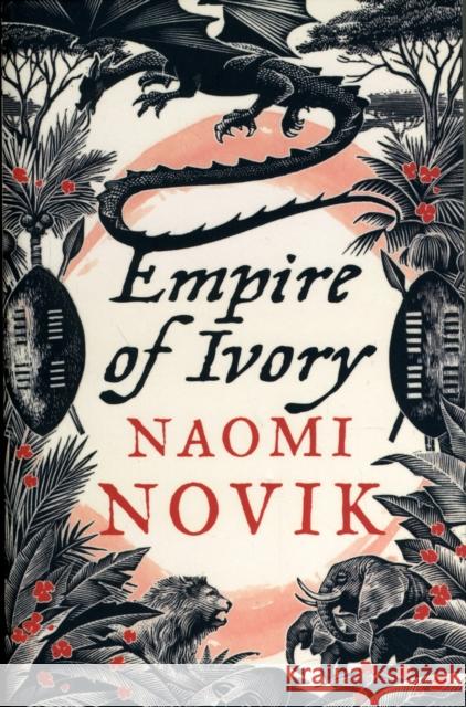 Empire of Ivory Naomi Novik 9780007256747