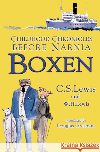 Boxen: Childhood Chronicles Before Narnia C. S. Lewis, Walter Hooper 9780007260768