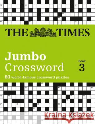 The Times 2 Jumbo Crossword Book 3 : 60 Large General-Knowledge Crossword Puzzles   9780007264513 