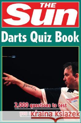 The Sun Darts Quiz Book : Over 2,000 Darts Questions Chris Bradshaw 9780007264520 
