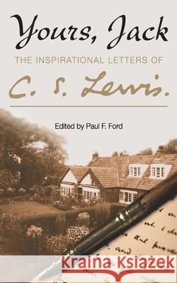 Yours, Jack : The Inspirational Letters of C. S. Lewis C. S. Lewis 9780007272365 HARPERCOLLINS PUBLISHERS