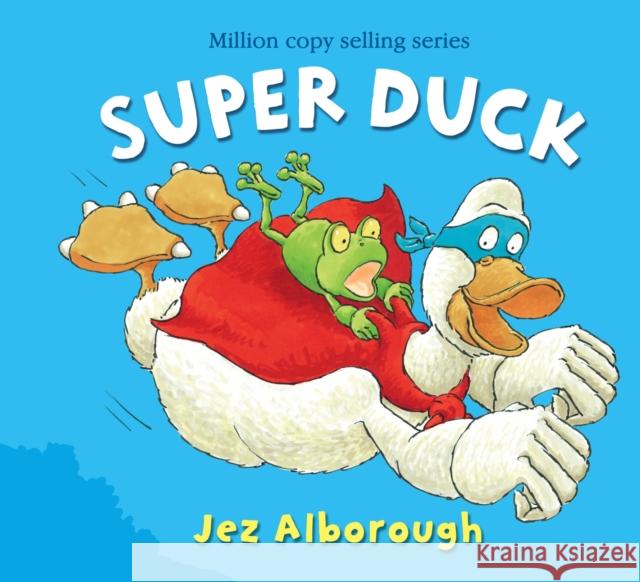 Super Duck Jez Alborough 9780007273270