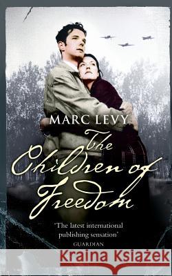 The Children of Freedom Marc Levy 9780007274956 HARPERCOLLINS PUBLISHERS