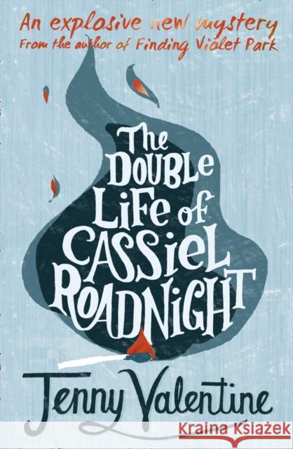 The Double Life of Cassiel Roadnight Jenny Valentine 9780007283613