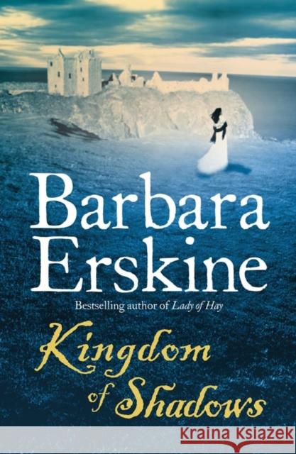 Kingdom of Shadows Barbara Erskine 9780007288663