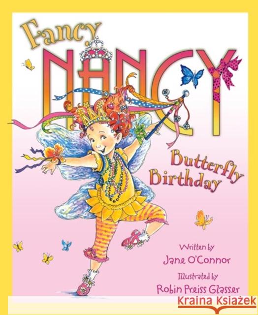 Fancy Nancy and the Butterfly Birthday Jane O'connor 9780007288779