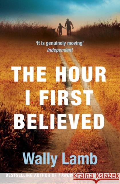 The Hour I First Believed Wally Lamb 9780007290802 HarperCollins Publishers