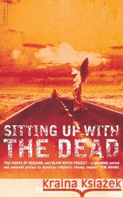 Sitting Up With the Dead: A Storied Journey Through the American South Pamela Petro 9780007292295 HarperCollins Publishers