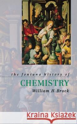 The Fontana History of Chemistry William Brock 9780007292912