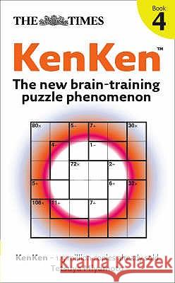 The Times KenKen Book 4: The New Brain-Training Puzzle Phenomenon  9780007297139 HARPERCOLLINS UK